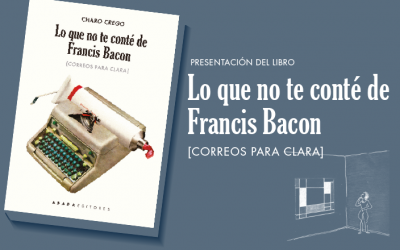 Charo Crego. Lo que no te conté de Francis Bacon.